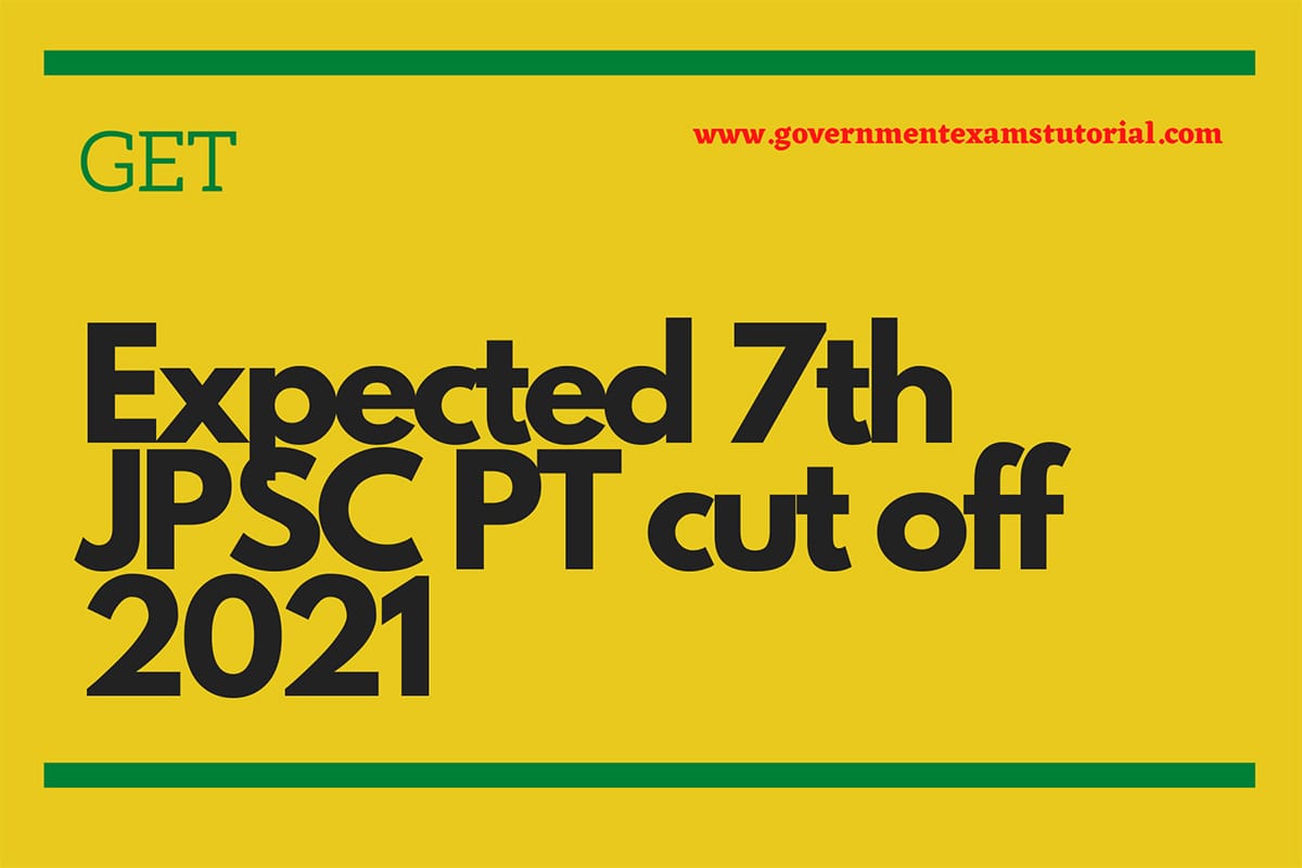 Expected 7th JPSC PT cut off 2021